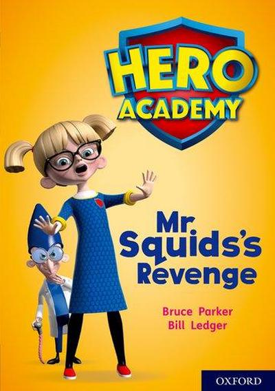 Hero Academy: Oxford Level 11, Lime Book Band: Mr Squid’s Revenge