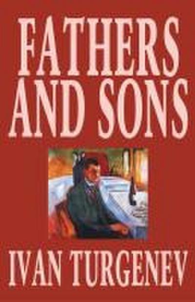 Fathers and Sons by Ivan Turgenev, Fiction, Classics, Literary