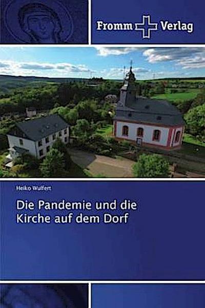 Die Pandemie und die Kirche auf dem Dorf