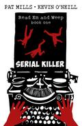 Serial Killer (Read Em and Weep, #1)