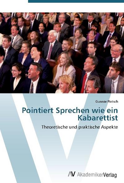 Pointiert Sprechen wie ein Kabarettist