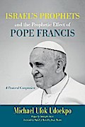 Israel’s Prophets and the Prophetic Effect of Pope Francis