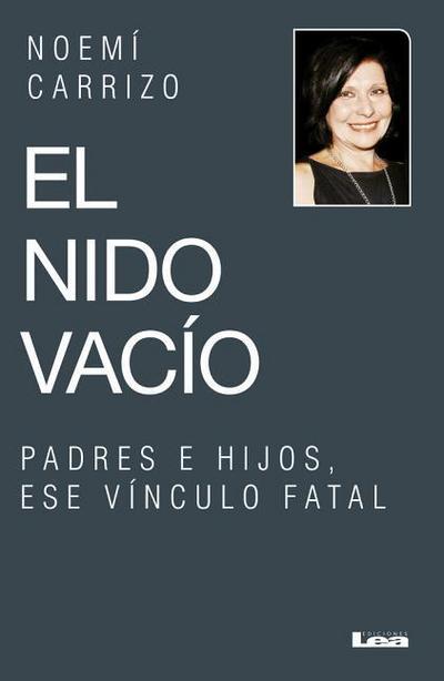 El Nido Vacío: Padres E Hijos, Ese Vínculo Fatal