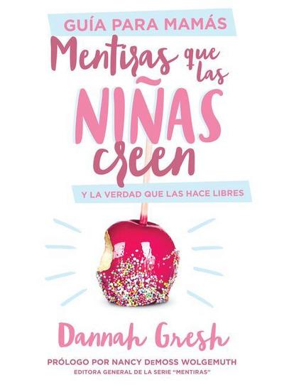 Mentiras Que Las Niñas Creen, Guía Para Mamás