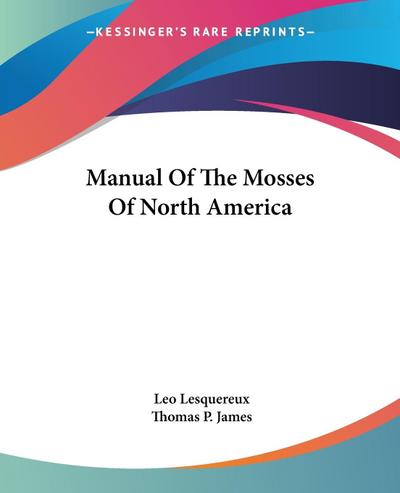 Manual Of The Mosses Of North America