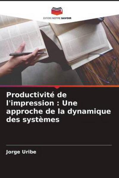 Productivité de l’impression : Une approche de la dynamique des systèmes