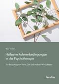 Heilsame Rahmenbedingungen in der Psychotherapie