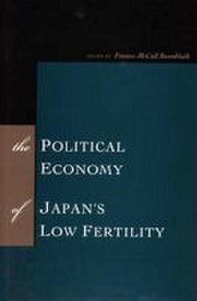 The Political Economy of Japan’s Low Fertility