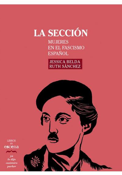 La Sección : mujeres en el fascismo español