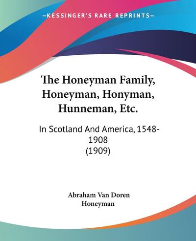 The Honeyman Family, Honeyman, Honyman, Hunneman, Etc. - Abraham Van Doren Honeyman