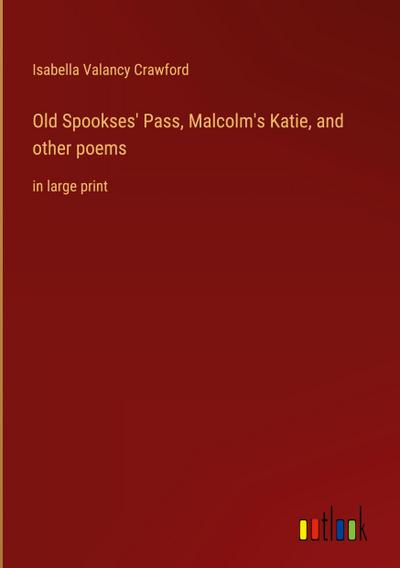 Old Spookses’ Pass, Malcolm’s Katie, and other poems