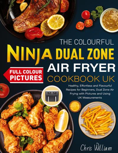 The Colourful Ninja Dual Zone Air Fryer Cookbook UK