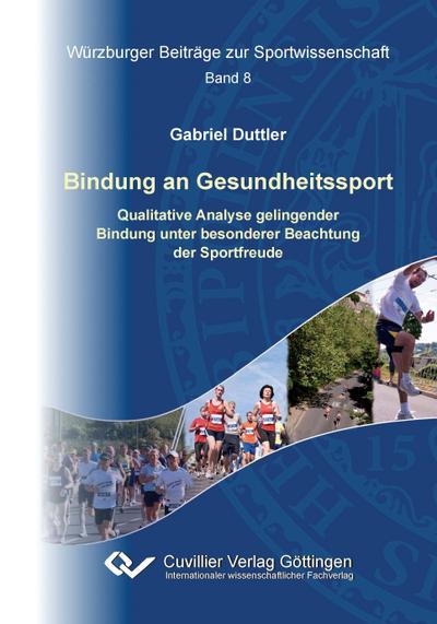 Bindung an Gesundheitssport. Qualitative Analyse gelingender Bindung unter besonderer Beachtung der Sportfreude
