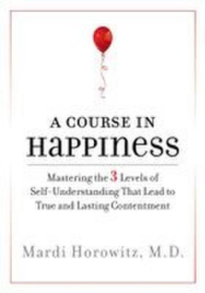 A Course in Happiness