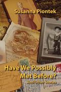 Have We Possibly Met Before? And Other Stories