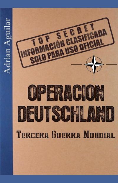 Aguilar, A: Operación Deutschland