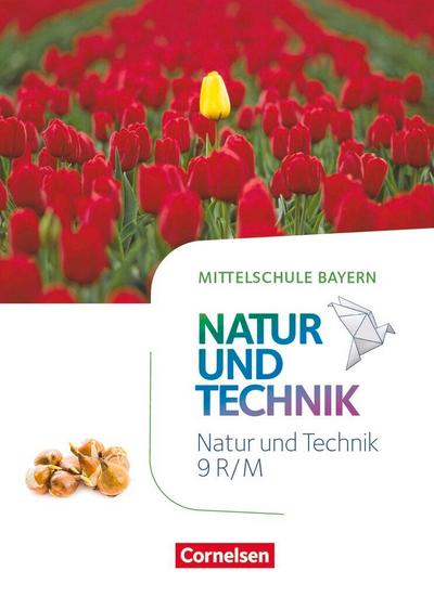 NuT - Natur und Technik 9. Jahrgangsstufe - Mittelschule Bayern - Schülerbuch