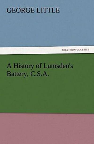 A History of Lumsden’s Battery, C.S.A.