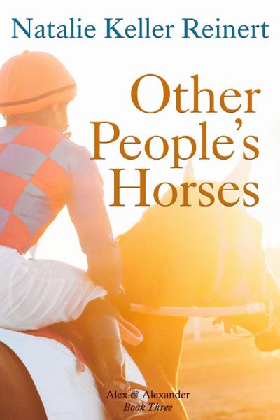 Other People’s Horses (Alex and Alexander, #3)