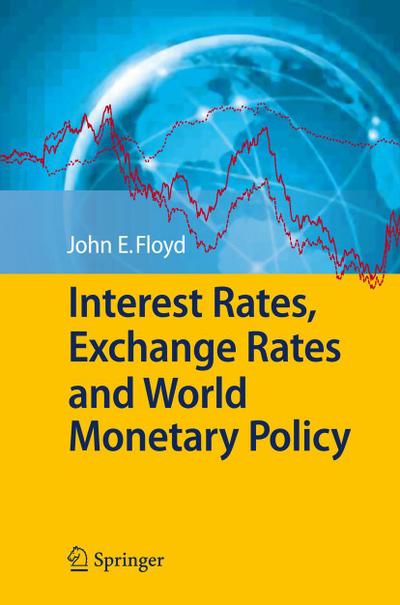 Interest Rates, Exchange Rates and World Monetary Policy
