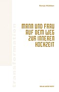 Mann und Frau auf dem Weg zur inneren Hochzeit