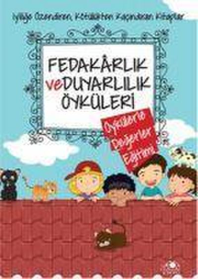 Fedakarlik ve Duyarlilik Öyküleri