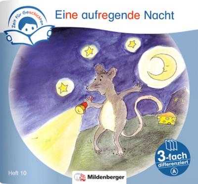 Zeit für Geschichten - 3-fach differenziert, Heft 10: Eine aufregende Nacht - A