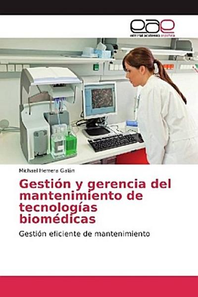 Gestión y gerencia del mantenimiento de tecnologías biomédicas