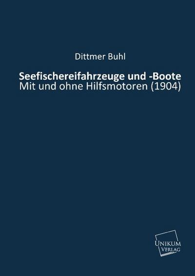Seefischereifahrzeuge und -Boote mit und ohne Hilfsmaschinen (1904)