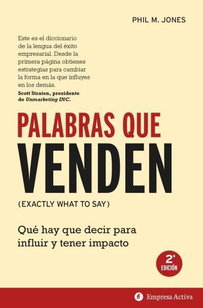 Palabras que venden : qué hay que decir para influir y tener impacto
