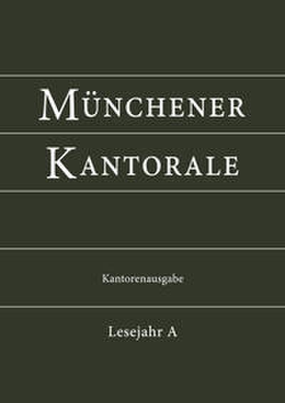 Münchener Kantorale: Lesejahr A