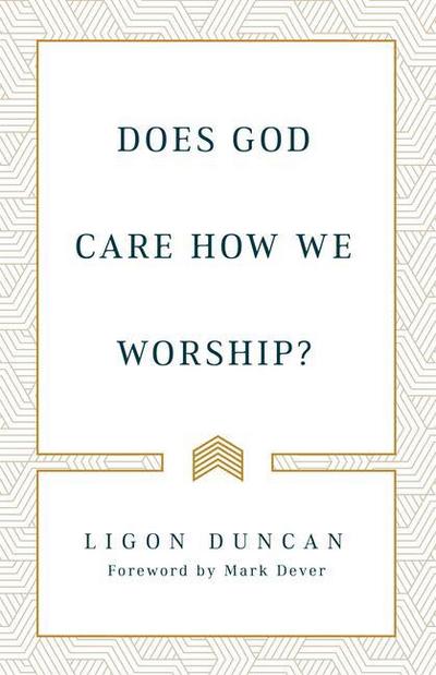 Does God Care How We Worship?