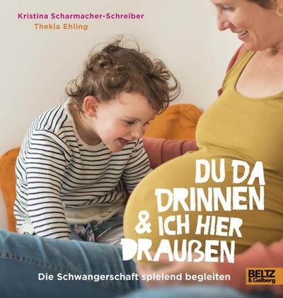 Du da drinnen und ich hier draußen - Die Schwangerschaft spielend begleiten