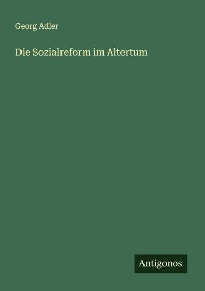 Die Sozialreform im Altertum