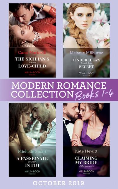 Modern Romance October 2019 Books 1-4: The Sicilian’s Surprise Love-Child (One Night With Consequences) / Cinderella’s Scandalous Secret / A Passionate Reunion in Fiji / Claiming My Bride of Convenience
