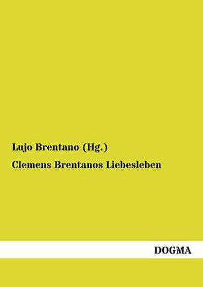 Clemens Brentanos Liebesleben