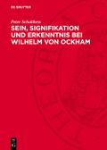 Sein, Signifikation und Erkenntnis bei Wilhelm von Ockham