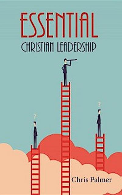 Essential Christian Leadership