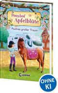 Ponyhof Apfelblüte - Paulinas großer Traum