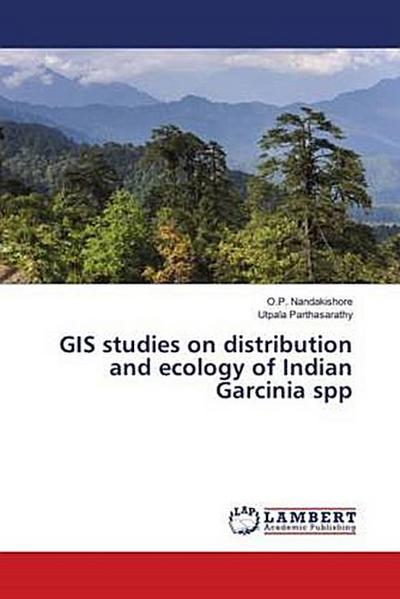 GIS studies on distribution and ecology of Indian Garcinia spp