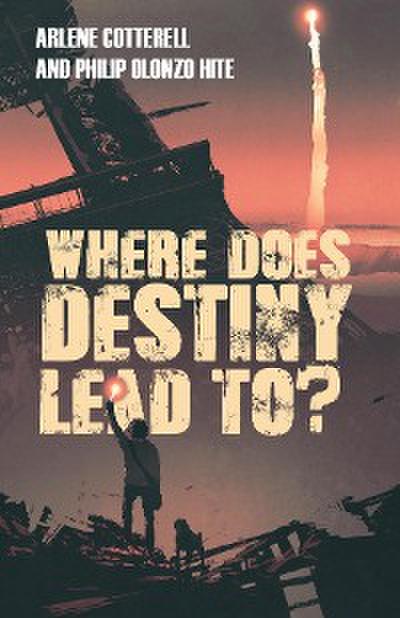 Where Does Destiny Lead to?