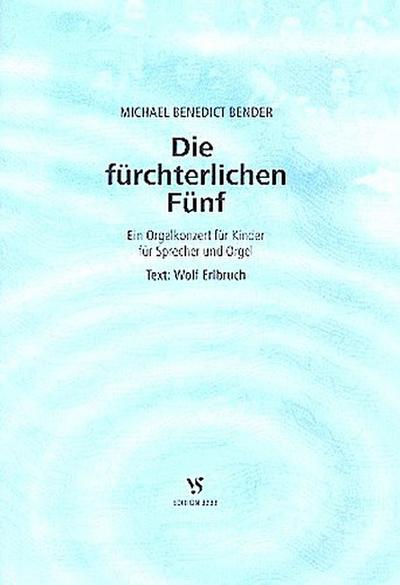 Die fürchterlichen Fünf für Sprecher und Orgel