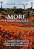 More Than Daisies - a Hidden History of Namaqualand and the Richtersveld (Hidden Histories, #2)