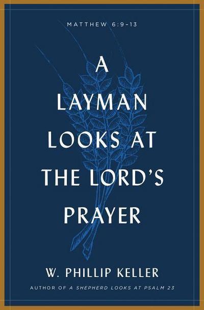 A Layman Looks at the Lord’s Prayer