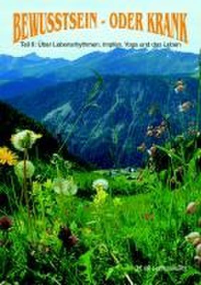 Bewußt sein oder Krank Teil 2