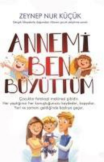 Annemi Ben Büyüttüm