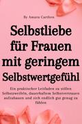 Selbstliebe für Frauen mit geringem Selbstwertgefühl