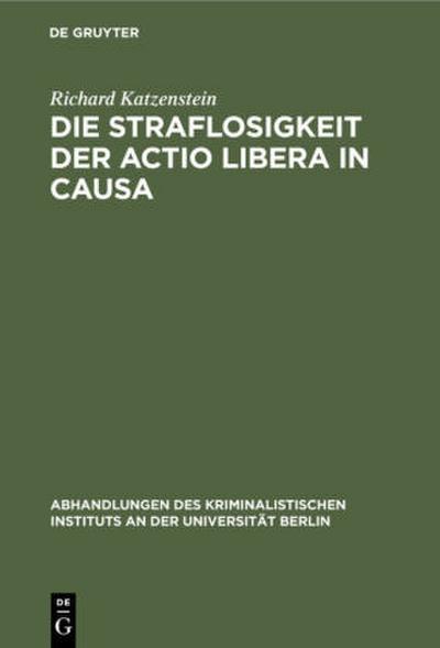 Die Straflosigkeit der actio libera in causa