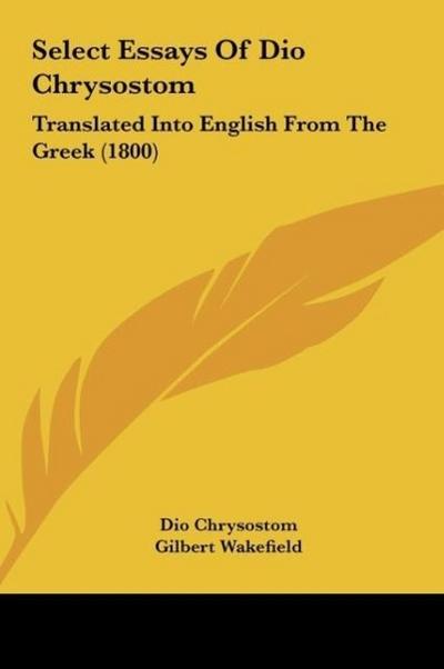 Select Essays Of Dio Chrysostom