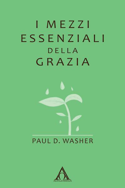 I mezzi essenziali della grazia